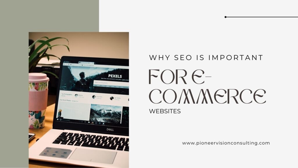 Why SEO Is Important for E-Commerce Websites